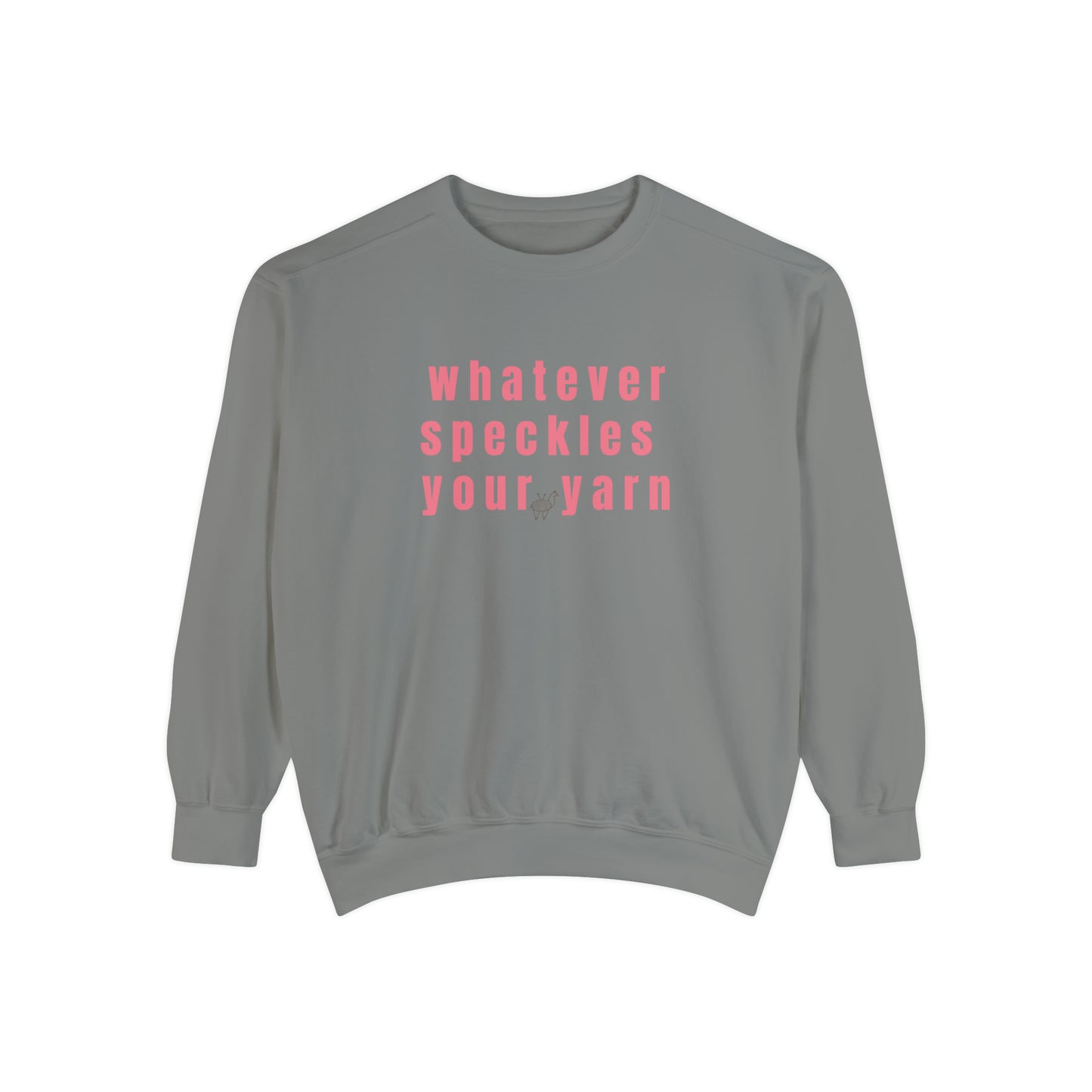 Whatever Speckles Your Yarn Sweatshirt