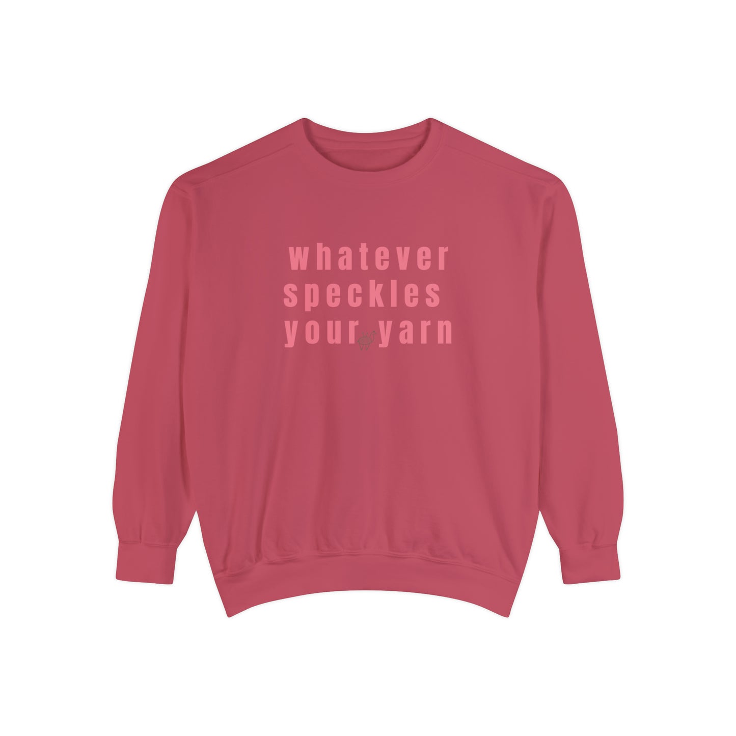 Whatever Speckles Your Yarn Sweatshirt