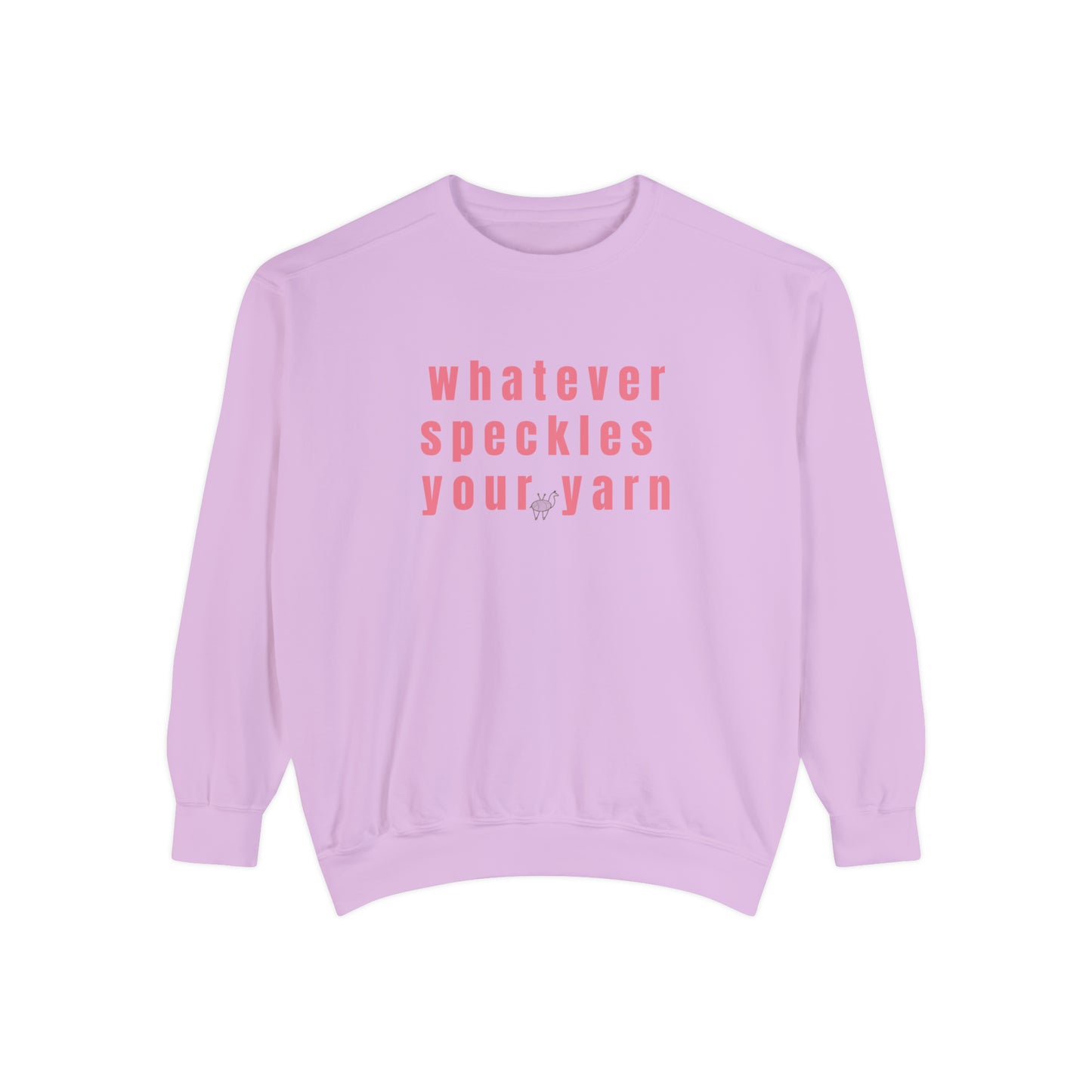 Whatever Speckles Your Yarn Sweatshirt