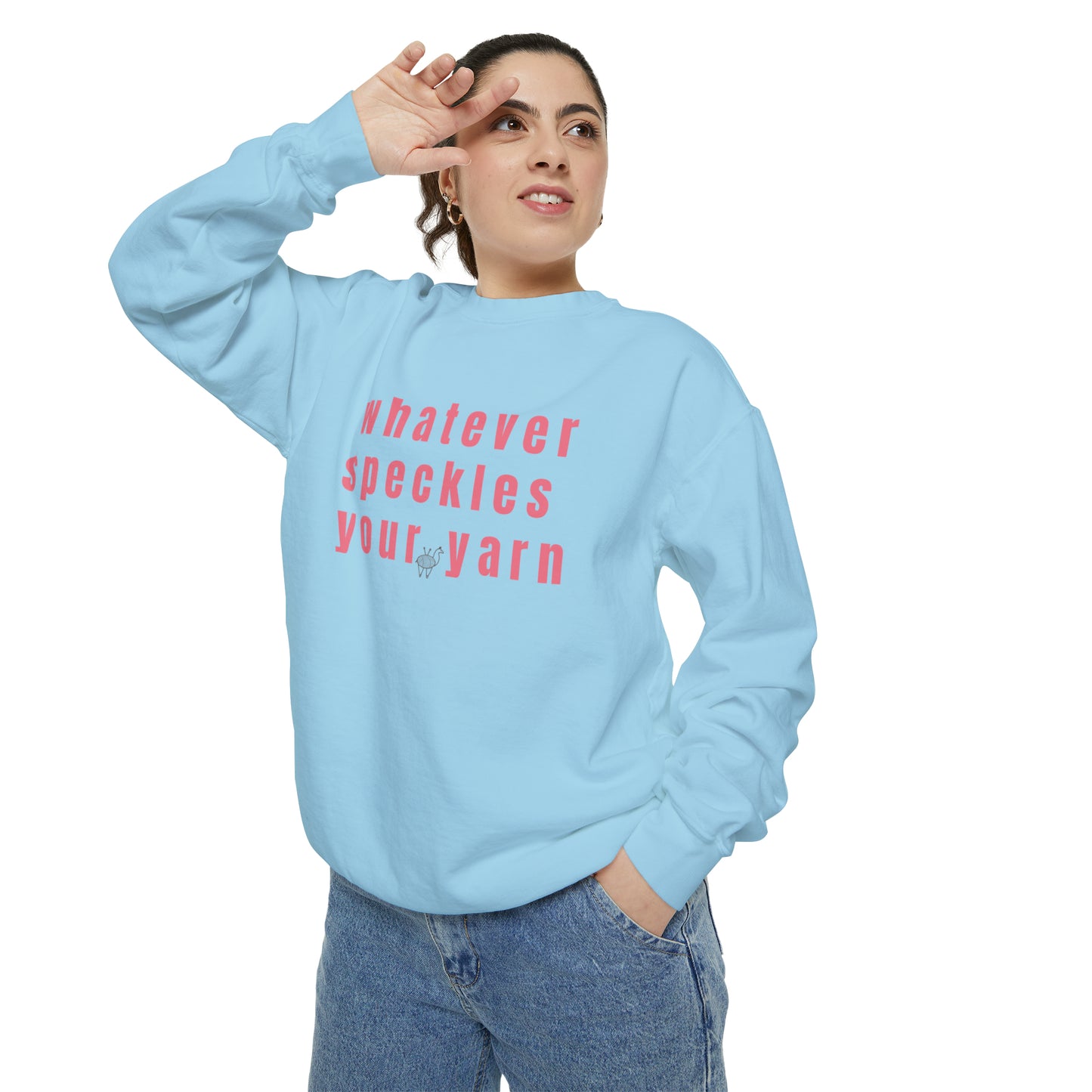 Whatever Speckles Your Yarn Sweatshirt